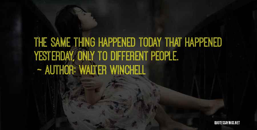 Do Something Different Today Quotes By Walter Winchell