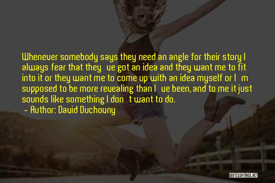 Do Something For Me Quotes By David Duchovny