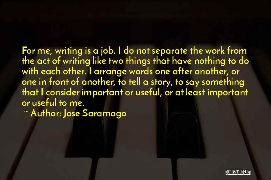 Do Something For Me Quotes By Jose Saramago