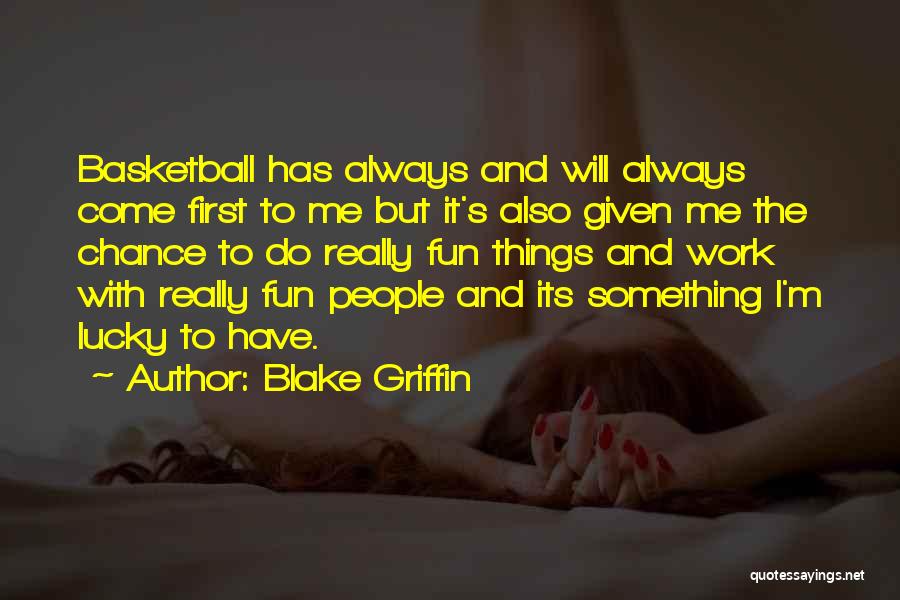 Do Something Fun Quotes By Blake Griffin