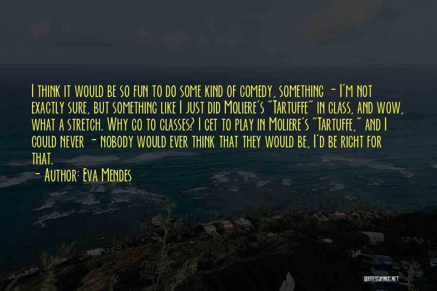 Do Something Fun Quotes By Eva Mendes