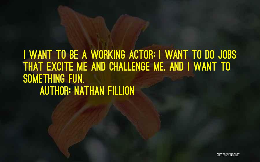 Do Something Fun Quotes By Nathan Fillion