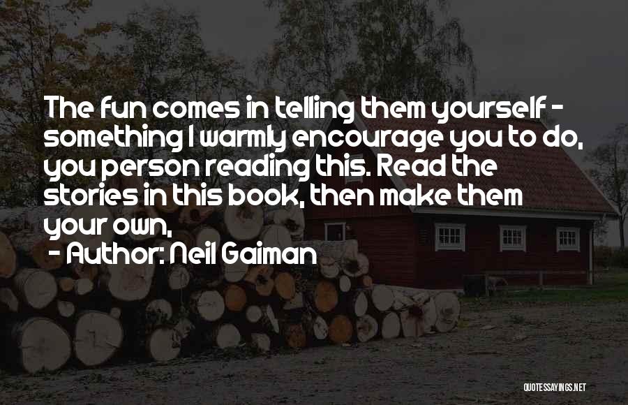 Do Something Fun Quotes By Neil Gaiman