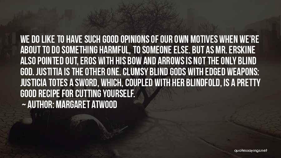 Do Something Good For Yourself Quotes By Margaret Atwood