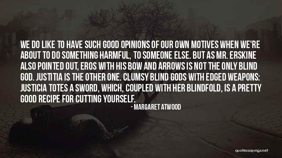 Do Something Good For Yourself Quotes By Margaret Atwood