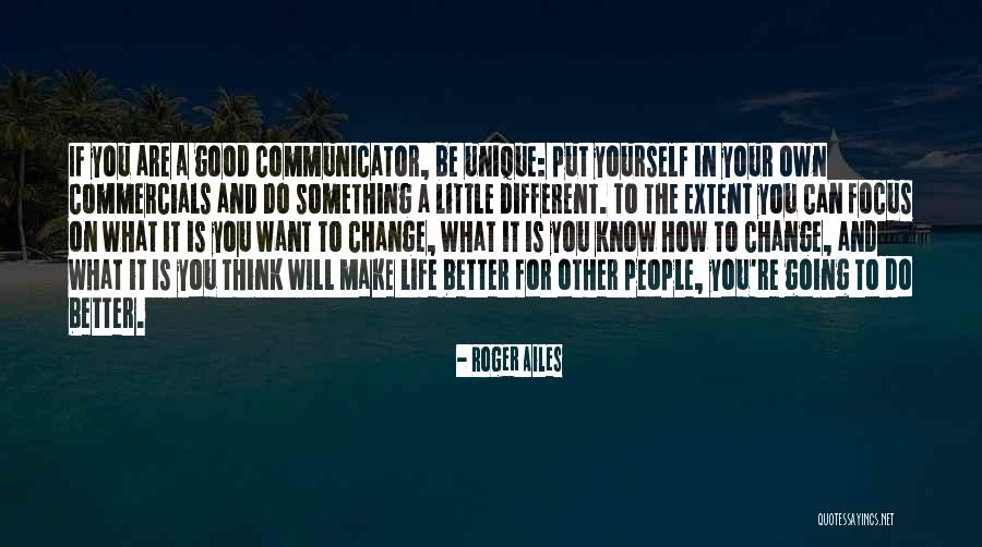 Do Something Good For Yourself Quotes By Roger Ailes