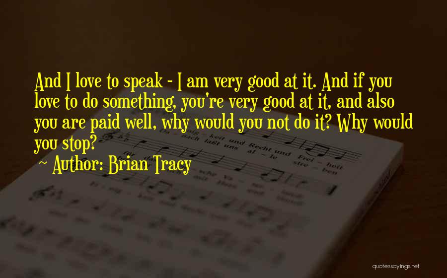 Do Something Good Quotes By Brian Tracy