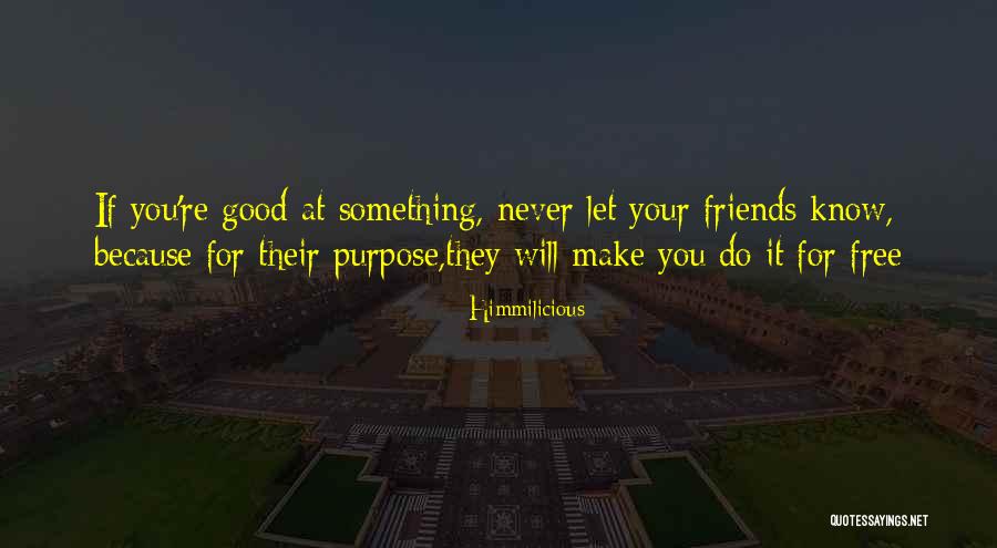 Do Something Good Quotes By Himmilicious