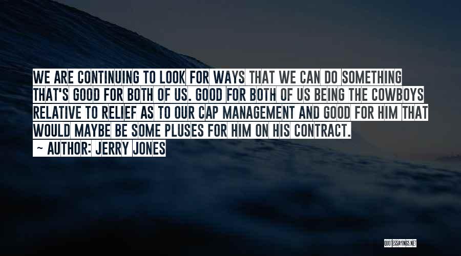 Do Something Good Quotes By Jerry Jones