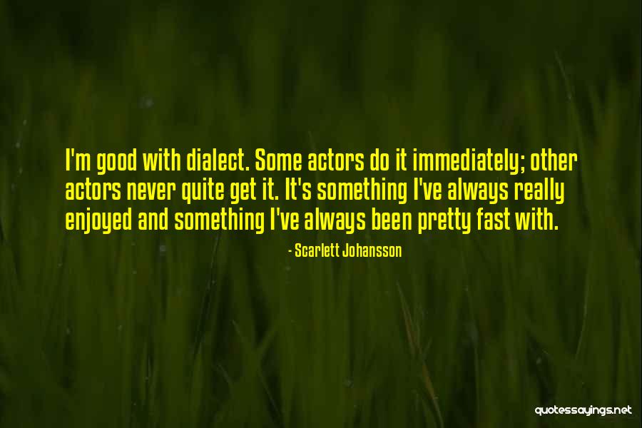 Do Something Good Quotes By Scarlett Johansson