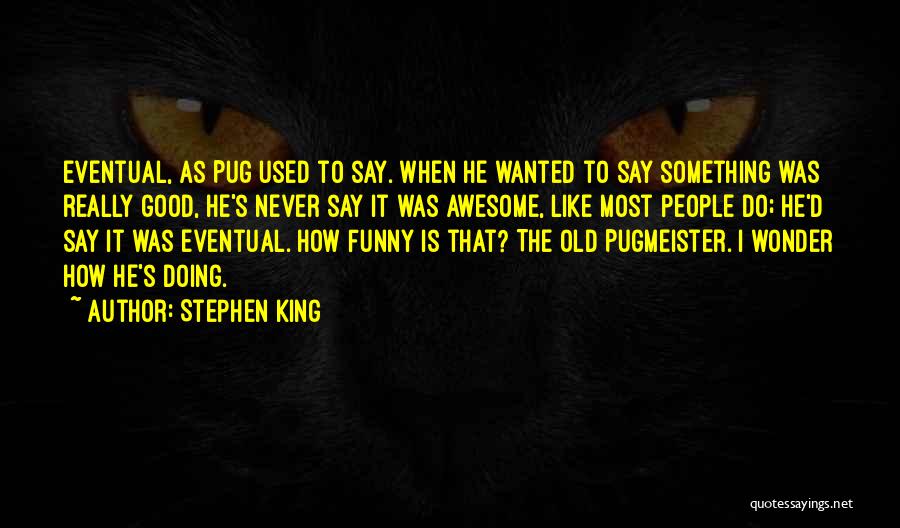 Do Something Good Quotes By Stephen King