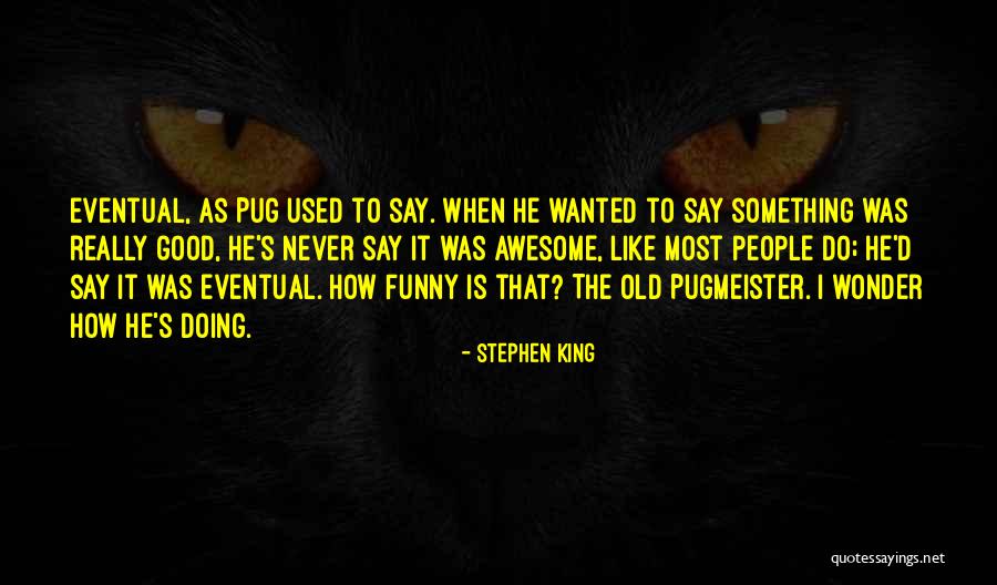 Do Something Good Quotes By Stephen King