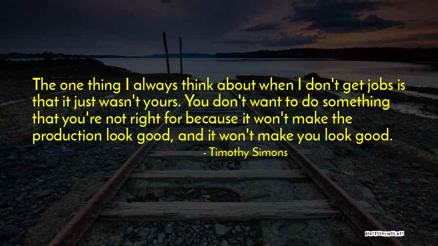 Do Something Good Quotes By Timothy Simons