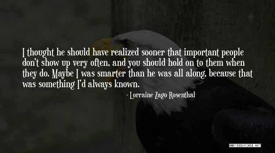 Do Something Important Quotes By Lorraine Zago Rosenthal