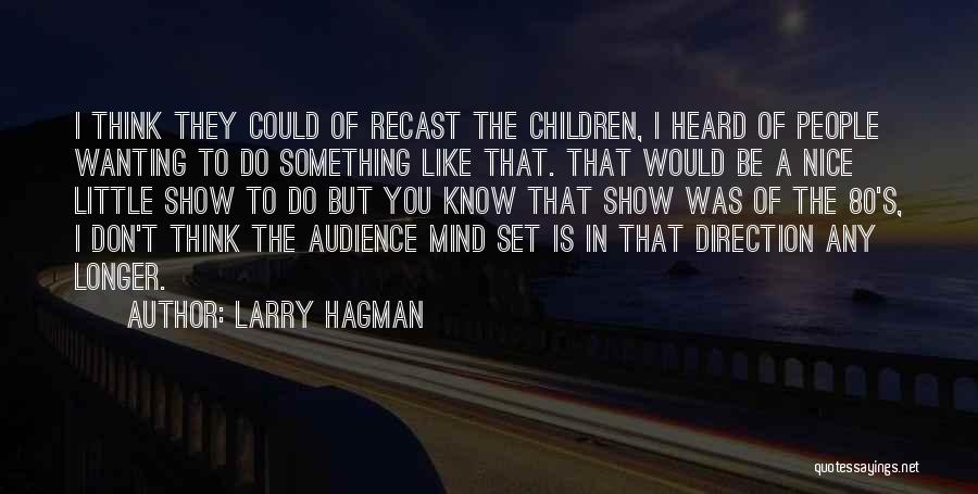 Do Something Nice Quotes By Larry Hagman