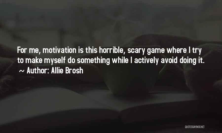 Do Something Scary Quotes By Allie Brosh