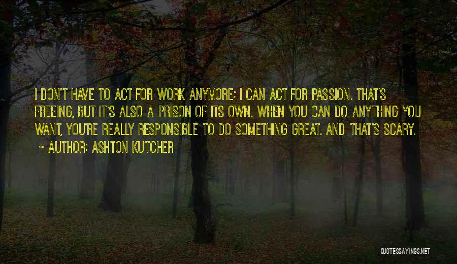 Do Something Scary Quotes By Ashton Kutcher