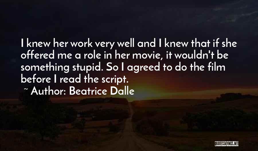 Do Something Stupid Quotes By Beatrice Dalle