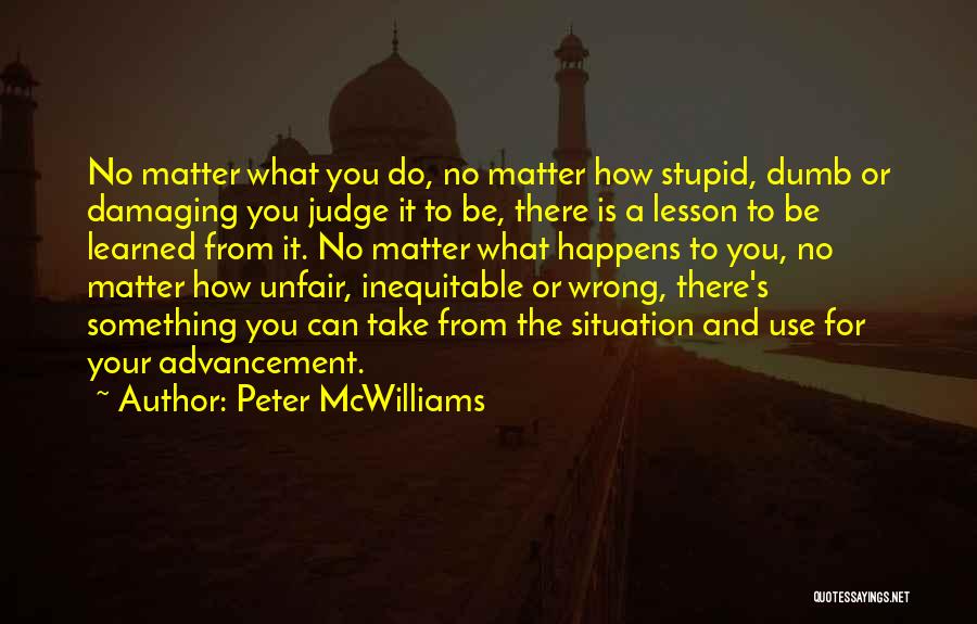 Do Something Stupid Quotes By Peter McWilliams