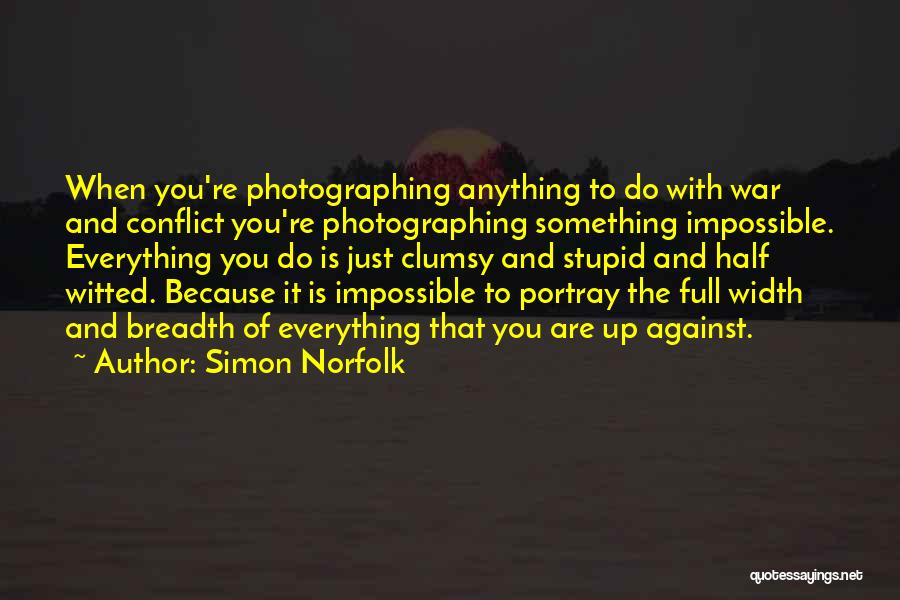 Do Something Stupid Quotes By Simon Norfolk