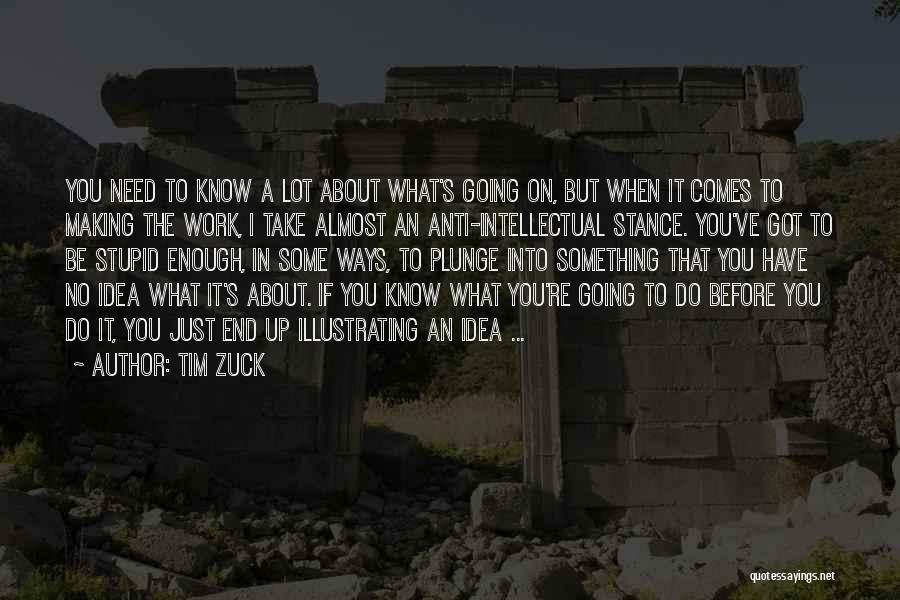 Do Something Stupid Quotes By Tim Zuck