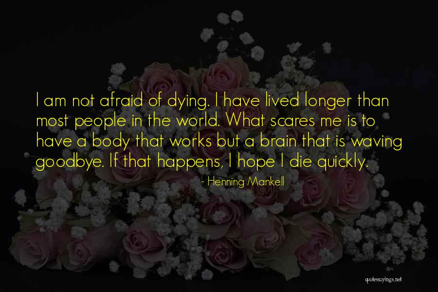 Do Something That Scares You Quotes By Henning Mankell Do Something That Scares You Quotes By Henning Mankell