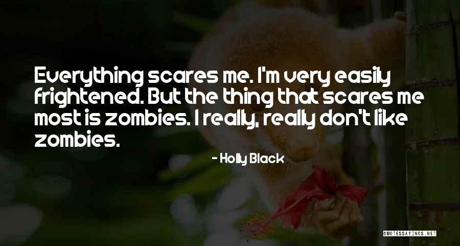 Do Something That Scares You Quotes By Holly Black Do Something That Scares You Quotes By Holly Black