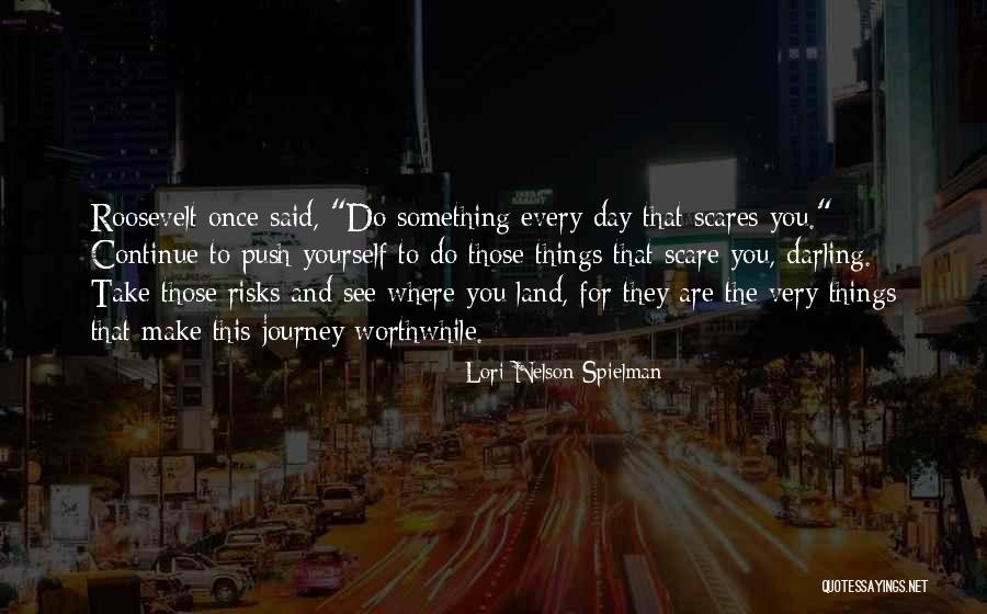 Do Something That Scares You Quotes By Lori Nelson Spielman Do Something That Scares You Quotes By Lori Nelson Spielman