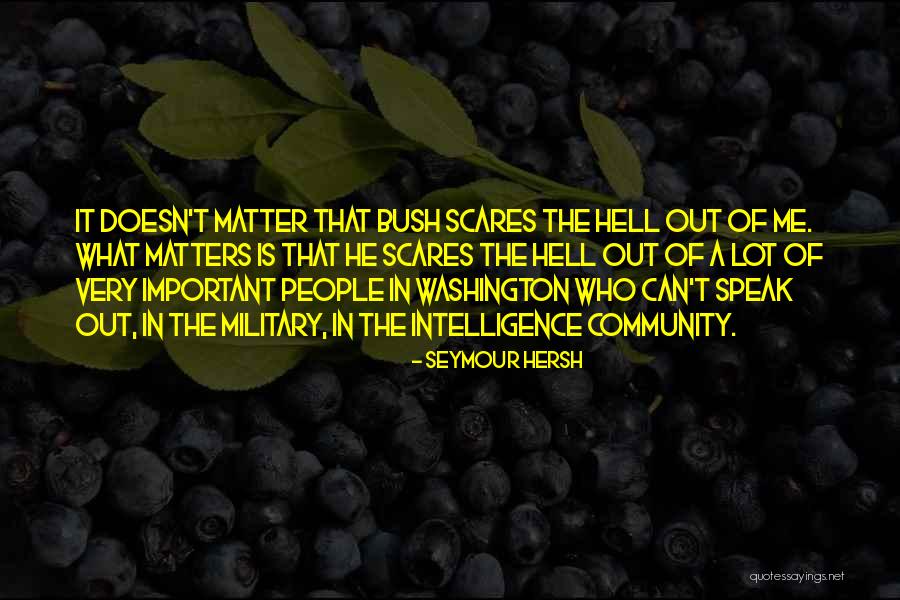 Do Something That Scares You Quotes By Seymour Hersh Do Something That Scares You Quotes By Seymour Hersh
