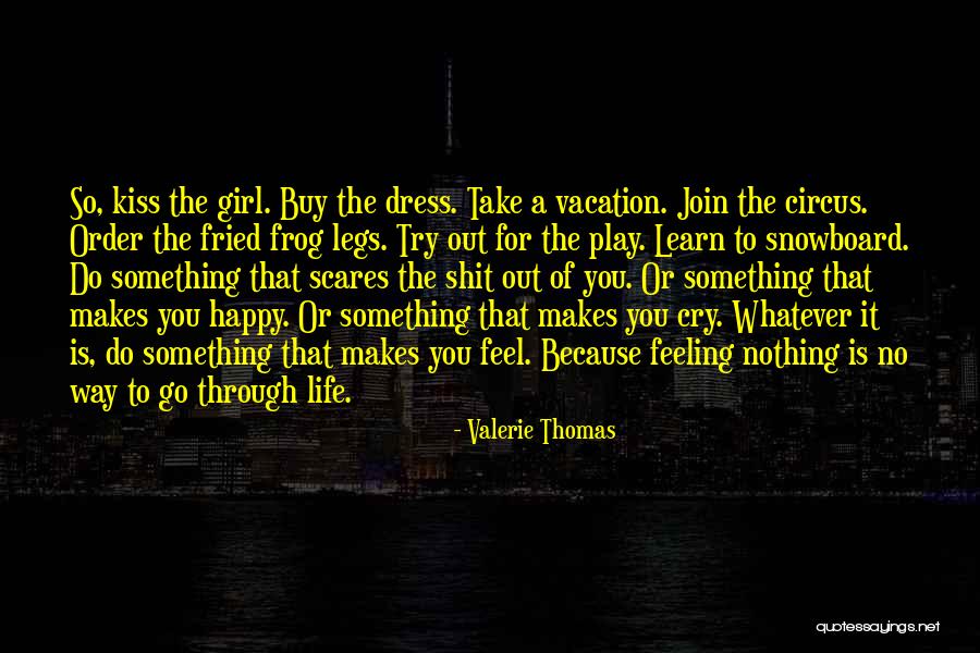 Do Something That Scares You Quotes By Valerie Thomas Do Something That Scares You Quotes By Valerie Thomas