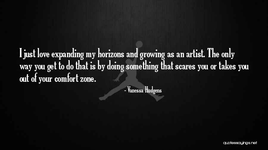 Do Something That Scares You Quotes By Vanessa Hudgens Do Something That Scares You Quotes By Vanessa Hudgens