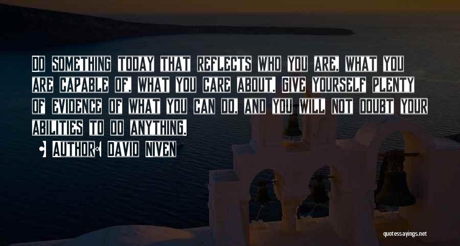 Do Something Today Quotes By David Niven