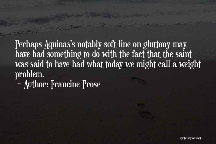 Do Something Today Quotes By Francine Prose