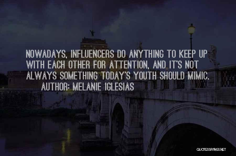 Do Something Today Quotes By Melanie Iglesias