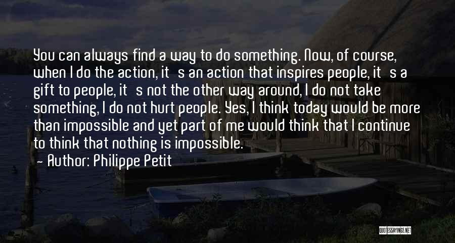 Do Something Today Quotes By Philippe Petit