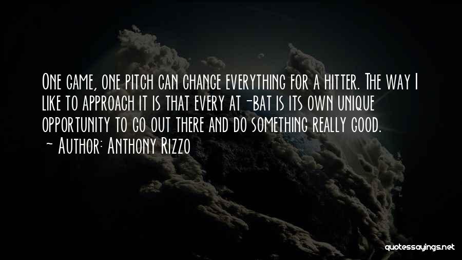 Do Something Unique Quotes By Anthony Rizzo