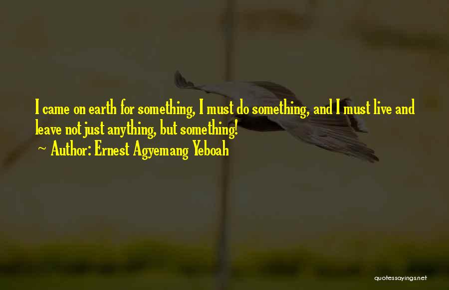 Do Something Unique Quotes By Ernest Agyemang Yeboah