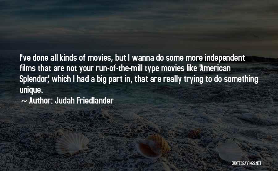 Do Something Unique Quotes By Judah Friedlander