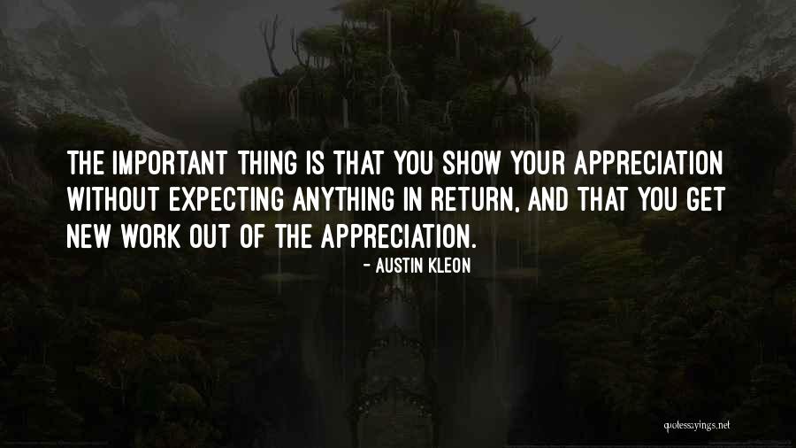 Do Something Without Expecting Anything Return Quotes By Austin Kleon