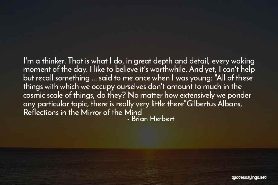 Do Something Worthwhile Quotes By Brian Herbert Do Something Worthwhile Quotes By Brian Herbert