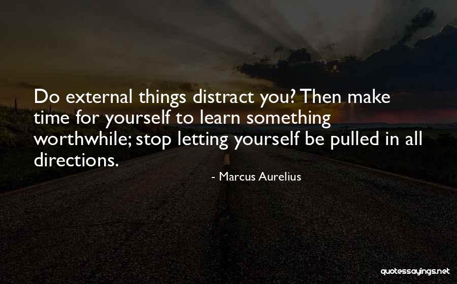 Do Something Worthwhile Quotes By Marcus Aurelius Do Something Worthwhile Quotes By Marcus Aurelius