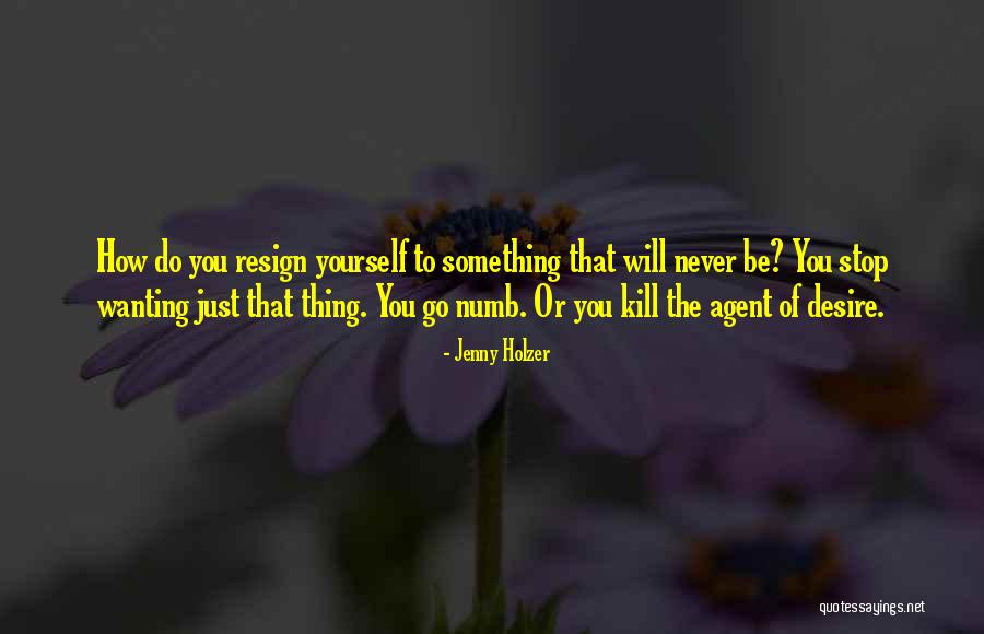 Do Something Yourself Quotes By Jenny Holzer Do Something Yourself Quotes By Jenny Holzer