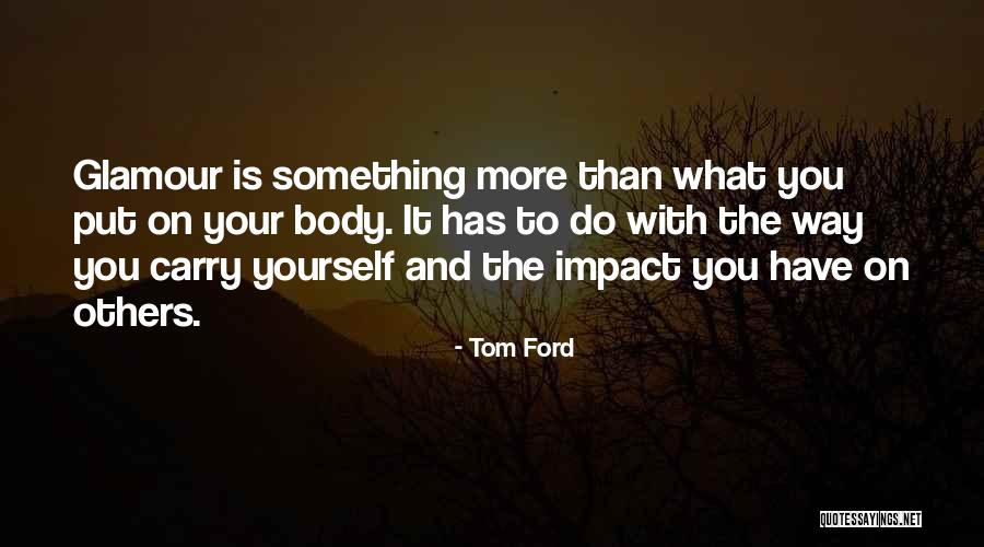 Do Something Yourself Quotes By Tom Ford Do Something Yourself Quotes By Tom Ford