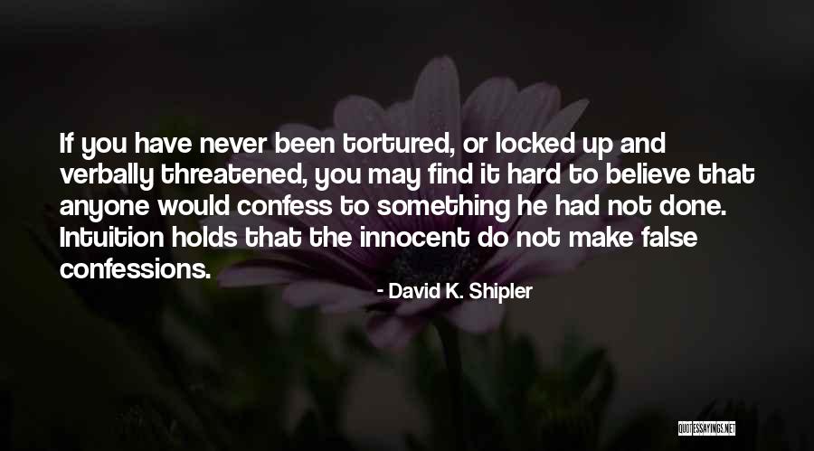 Do Something You've Never Done Quotes By David K. Shipler