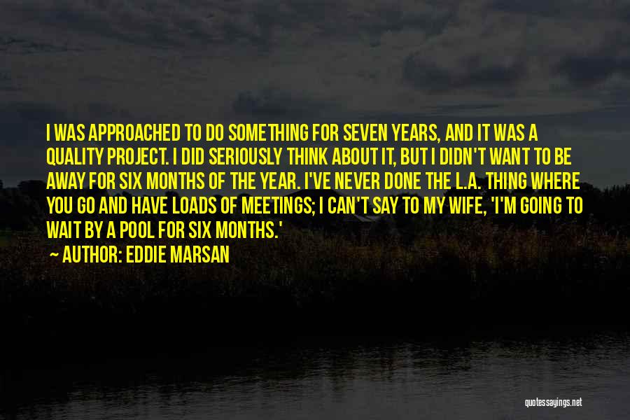 Do Something You've Never Done Quotes By Eddie Marsan