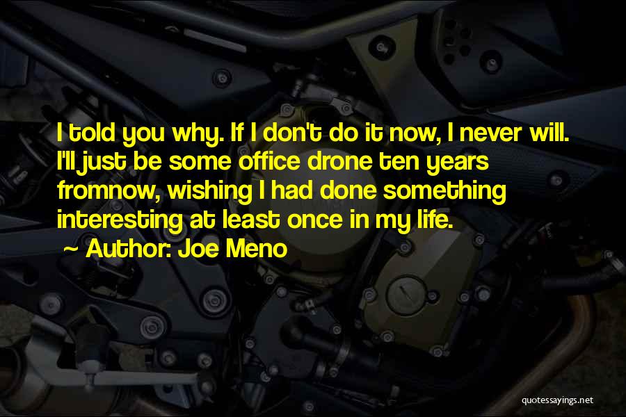 Do Something You've Never Done Quotes By Joe Meno