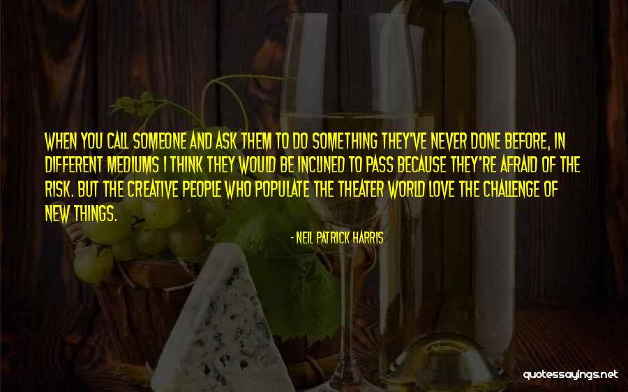 Do Something You've Never Done Quotes By Neil Patrick Harris