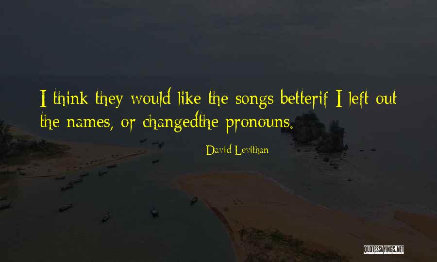Do Song Names Get Quotes By David Levithan Do Song Names Get Quotes By David Levithan