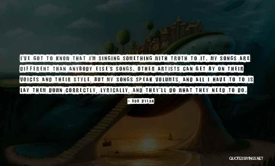 Do Songs Get Quotes By Bob Dylan Do Songs Get Quotes By Bob Dylan