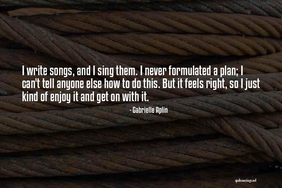 Do Songs Get Quotes By Gabrielle Aplin Do Songs Get Quotes By Gabrielle Aplin